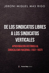 DE LOS SINDICATOS LIBRES A LOS SINDICATOS VERTICALES - 9788418926457